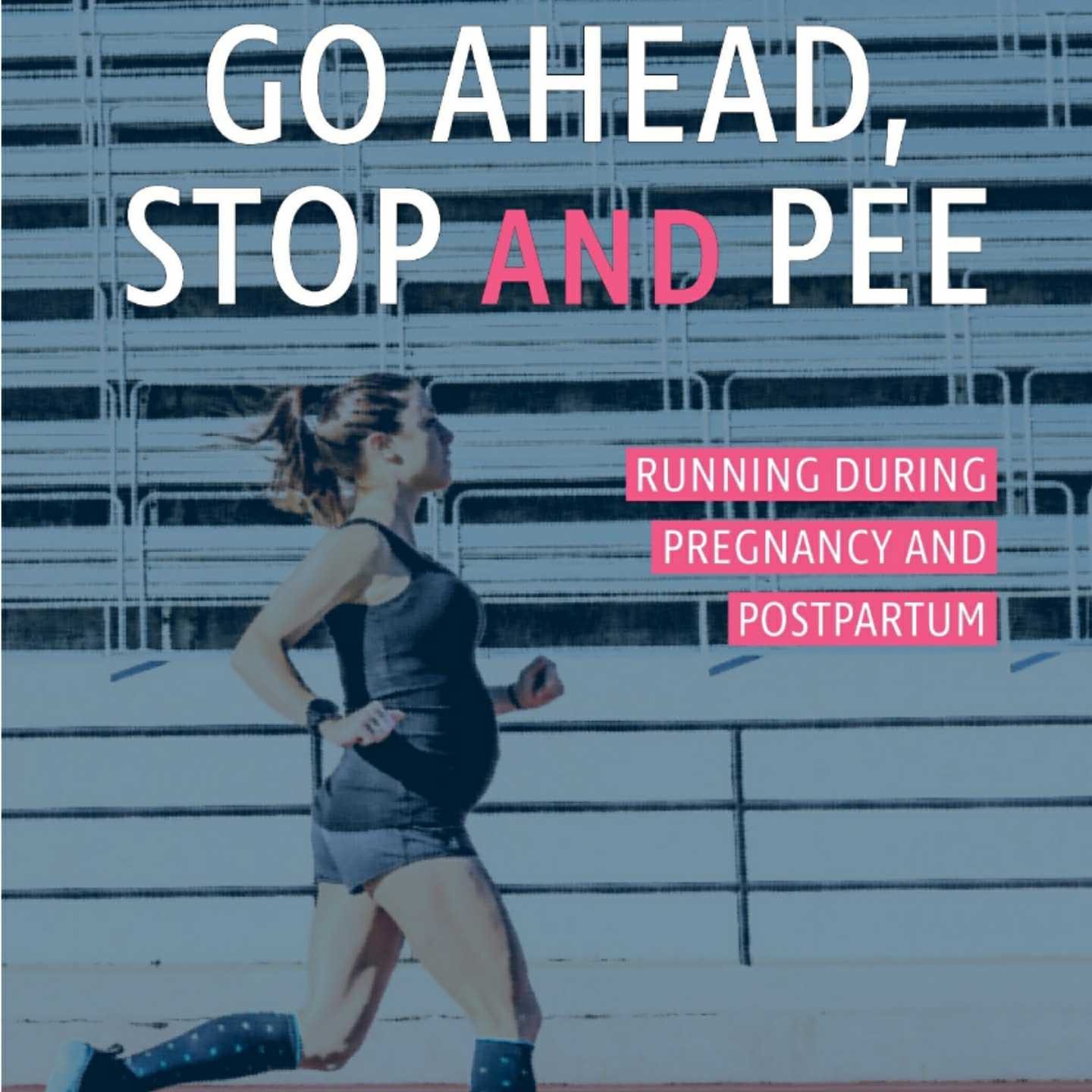 Go Ahead, Stop & Pee: Running During Pregnancy and Postpartum ,Dr. Blair Green PT, DPT, 360 MAGAZINE