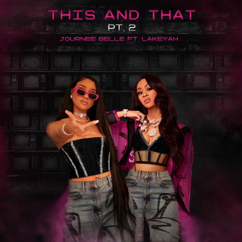 Journee Belle featuring Lakeyah “This and That Part 2" cover art via U Music Group for use by 360 MAGAZINE