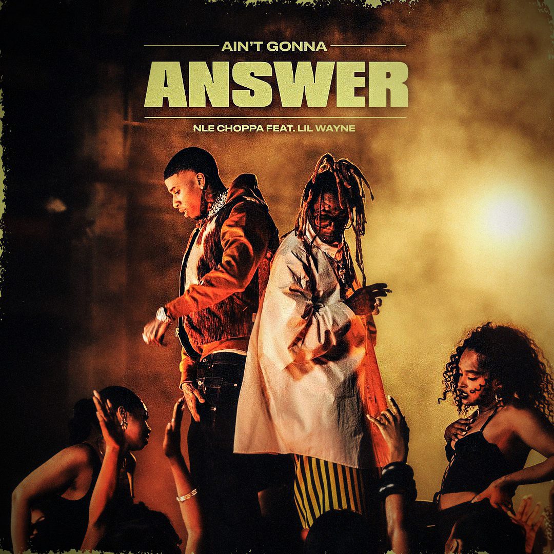 Memphis hitmaker NLE Choppa joins forces with rap legend Lil Wayne for the blistering new single “Ain’t Gonna Answer” via 360 MAGAZINE.