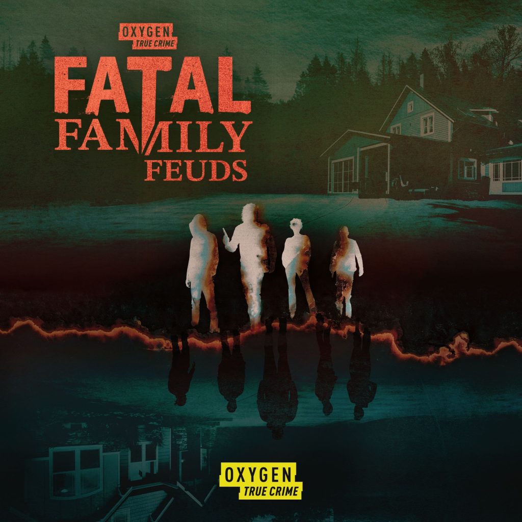 OXYGEN TRUE CRIME’S ‘FATAL FAMILY FEUDS’ RETURNS FOR A SECOND SEASON BEGINNING SUNDAY, FEB. 16 AT 7 P.M. ET/PT via 360 MAGAZINE.