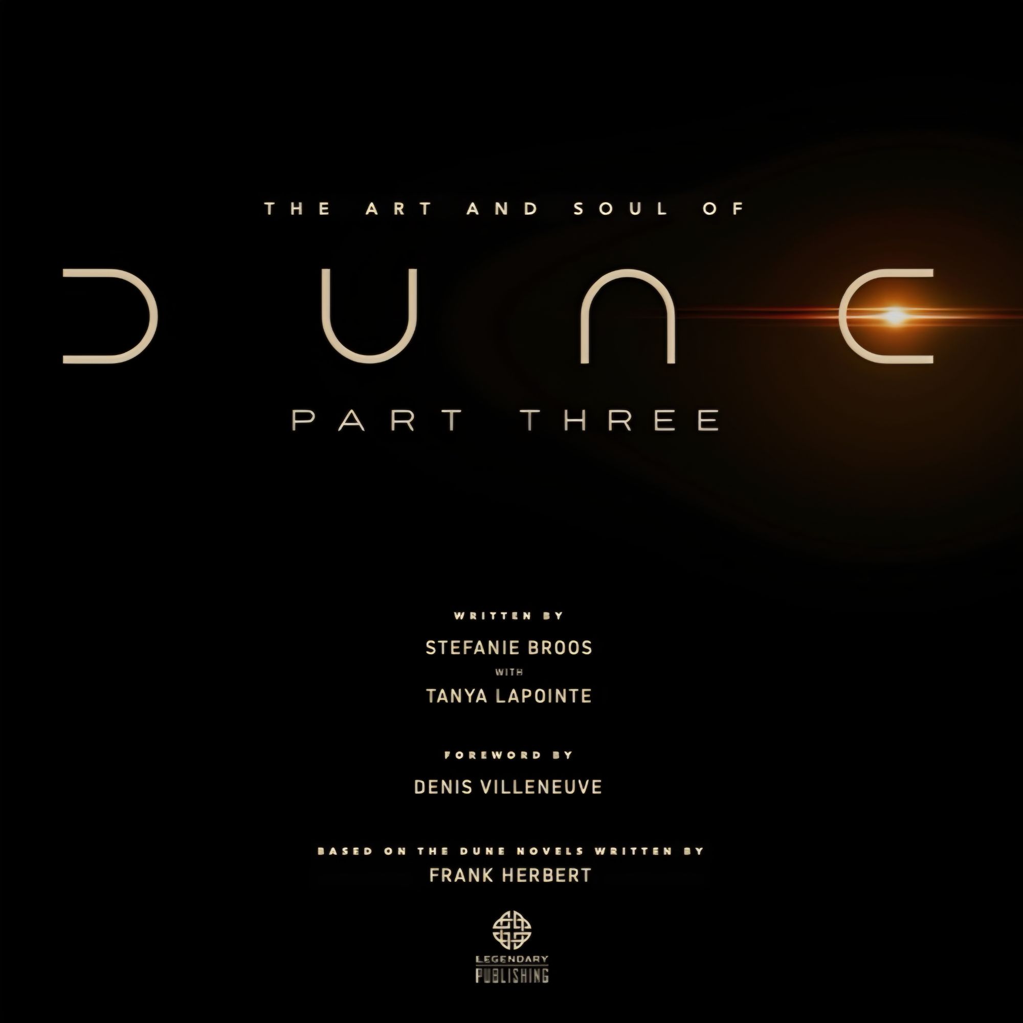 DUNE Announcement || Legendary Publishing Announces Official Book THE ART AND SOUL OF DUNE: PART THREE - Publishing December 2026 via 360 MAGAZINE.